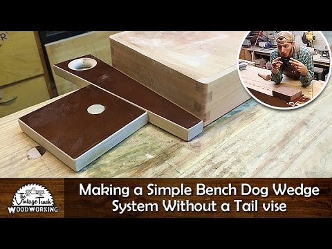 DIY - Making a Simple Bench Dog Wedge System Without a Tailvise