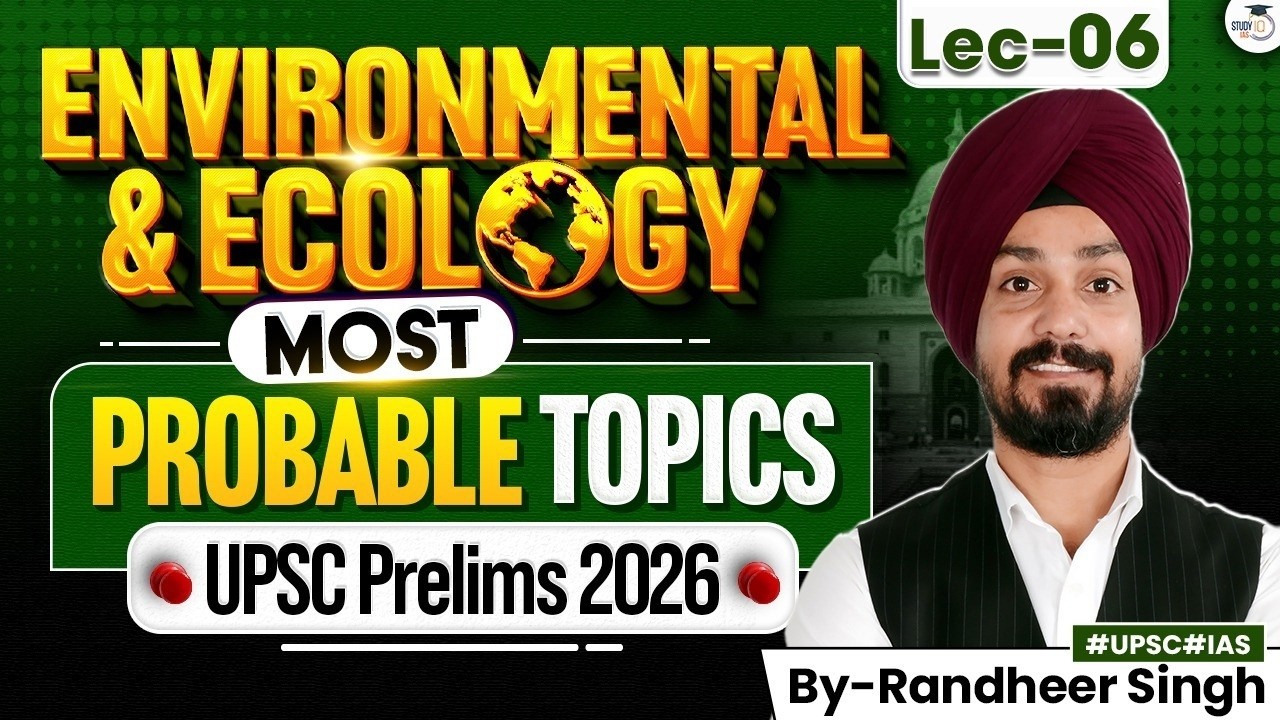 Environment and Ecology for UPSC Prelims 2026 | Ecology Important Topics | Lec 06 | StudyIQ IAS