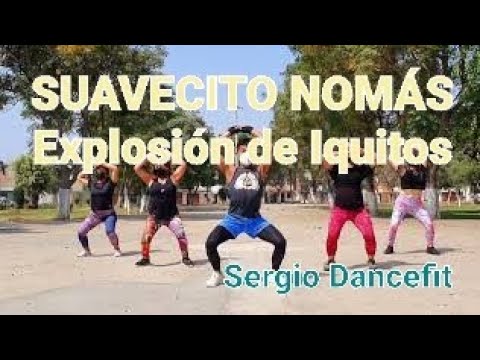 Suavecito Nomás - Explosión de Iquitos - Coreografía Fitness by @SergioDancefit