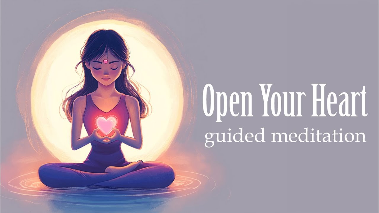 Open Your Heart Guided Meditation