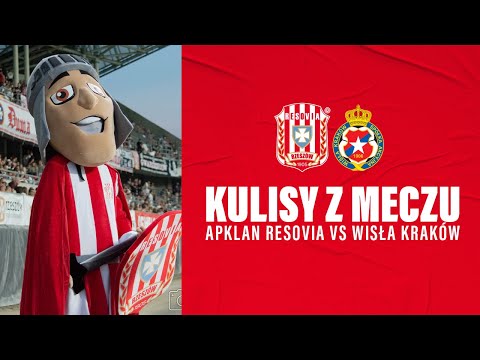 KULISY MECZOWE | APKLAN RESOVIA - WISŁA KRAKÓW