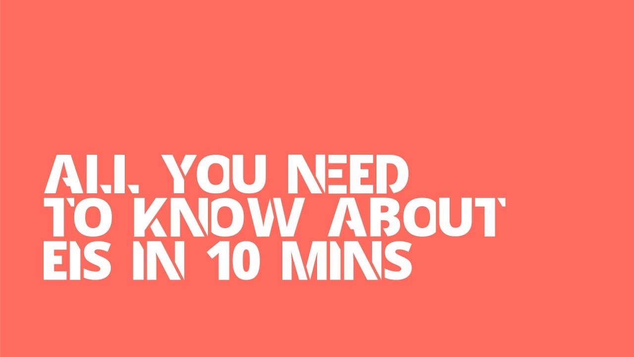 All you need to know about EIS in 10 mins