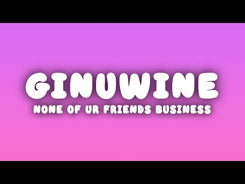 Ginuwine - None Of Ur Friends Business (Lyrics)