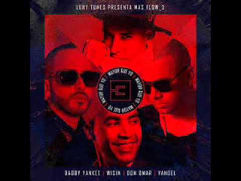 Mayor Que Yo 3 - (Official Remix 2015) Wisin Y Yandel Ft. Daddy Yankee Ft. Don Omar