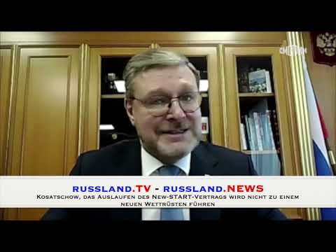 Kosatschow, das Auslaufen des New START Vertrags wird nicht zu einem neuen Wettrüsten führen