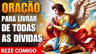 São Miguel Vai Te Libertar das Dívidas! Reze Comigo!