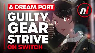 Guilty Gear -Strive- Nintendo Switch Edition Review - Is It Worth It?