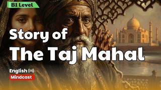 The Heartbreaking Secret Behind the Taj Mahal | B1 English Story ✅️
