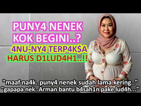 kisah nyataMalam Pertama Pemuda dengan Nenek 80 Tahun..!!- REZEKI TIDAK KEMANA