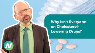 Why Isn't Everyone on Cholesterol-Lowering Statin Drugs?