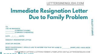 Immediate Resignation Letter Due To Family Problem - Sample Immediate  Letter Due to Family Reasons