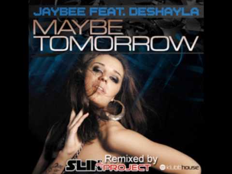 Slin Project Remix for "Jaybee feat. Deshayla - Maybe tomorrow" -Preview -