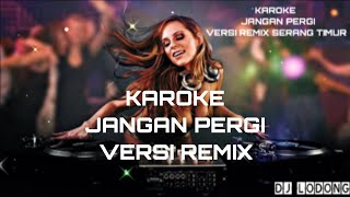Download lagu Jangan Pergi- Fauzana& Aprilian (KAROKE) REMIX /NYANYI SOLO OK DUET JUGA JOS mp3