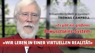 »Es gibt ein größeres Bewusstseins-System« | Tom Campbell im Gespräch