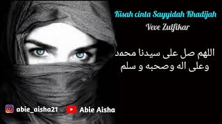 Download lagu Kisah cinta sayyidah khadijah lirik - Veve Zulfikar mp3