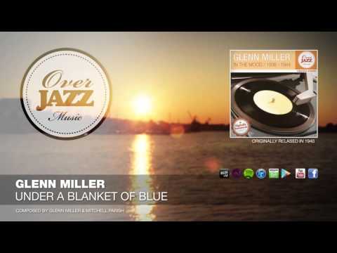 Glenn Miller - Under A Blanket Of Blue (1940)