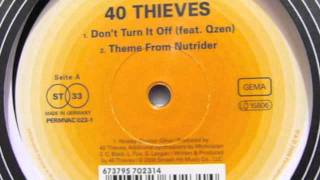 40 Thieves - Don't Turn It Off