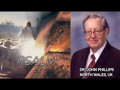 Dr. John Phillips -  Psalm 23 (Sermon Jam)