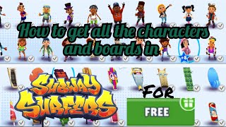 How to get All Characters and Boards in Subway Surfers For Free No Hack