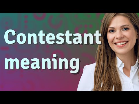 Contestant | meaning of Contestant