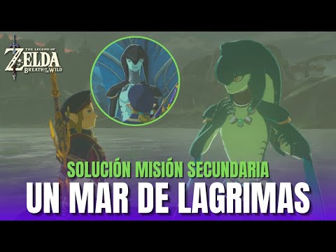 UN MAR DE LAGRIMAS (MISION SECUNDARIA) SOLUCIÓN | Zelda Breath of the Wild - Guia Español