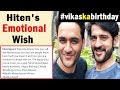 Hiten Tejwani S Emotional Wish For Vikas Gupta On Birthday Hiten Tejwani WISH