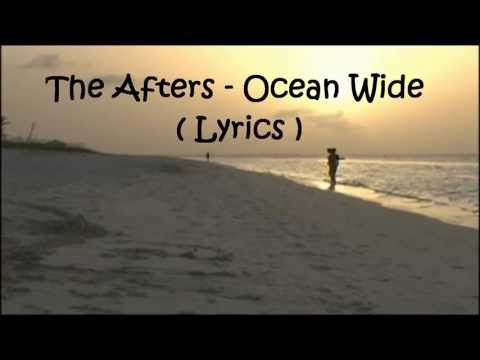 The Afters - Ocean Wide (Lyrics)