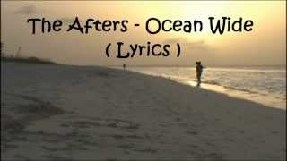 The Afters - Ocean Wide (Lyrics)