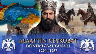ALAATTİN KEYKUBAT DÖNEMİ 1220 - 1237