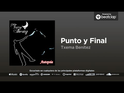 Txema Benítez - Punto y Final