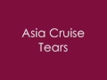 Asia Cruise - Tears.flv