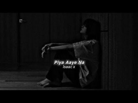 Piya Aaye Na - Tulsi Kumar (Slowed+Reverb)