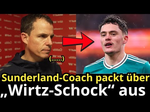 Was für ein Hammer! Sunderland-Coach packt über „Wirtz-Schock“ aus