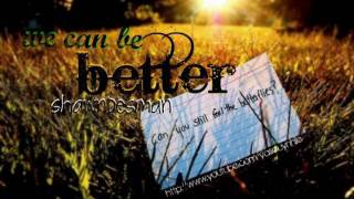 we can be better - shawn desman (+download link)