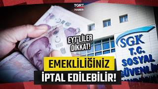 Emekliler Dikkat: Maaşınız Etkilenebilir! EYT’liler İçin Bayram Sonrası SGK İncelemesi İddiası