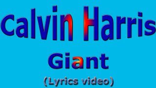 Calvin Harris - Giant (Lyrics video)