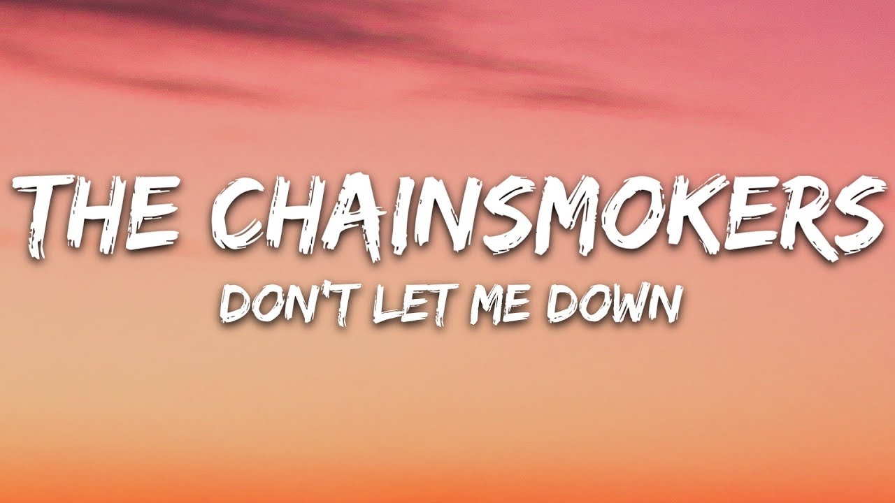 The Chainsmokers - Don't Let Me Down (Lyrics) ft. Daya