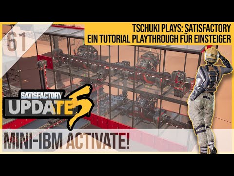 SATISFACTORY TUTORIAL Let's Play Update 5: 61 - Mini-IBM ACTIVATE