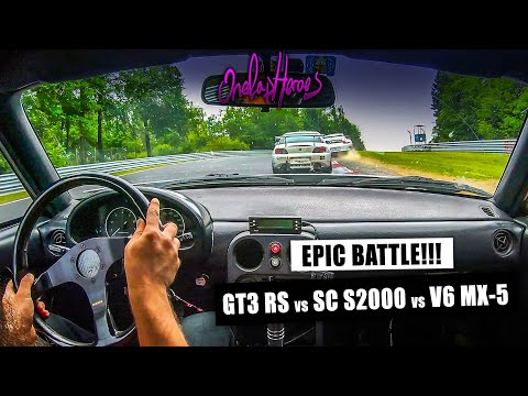 Porsche GT3 RS vs Honda S2000 vs V6 MX-5 - Epic Nurburgring Battle!