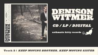 Denison Witmer, &quot;Keep Moving Brother, Keep Moving Sister&quot; (Track 2, Denison Witmer)