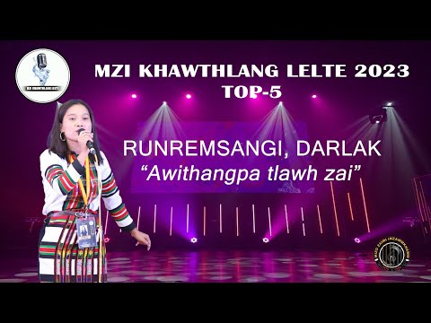Runremsangi, Darlak || MZI Khawthlang Lelte 2023 Top-5 || Awithangpa tlawh zai(Pi pu zai)