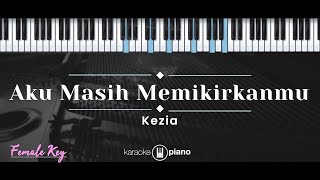 Download lagu Aku Masih Memikirkanmu – Kezia (KARAOKE PIANO - FEMALE KEY) mp3 Download lagu Aku Masih Memikirkanmu – Kezia (KARAOKE PIANO - FEMALE KEY) mp3