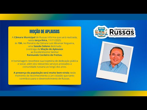 Sessão Solene destinada a Moção de Aplausos ao Excelentíssimo Senhor Raimundo Cordeiro de Freitas