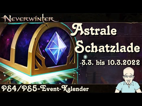 NEVERWINTER: Event-Kalender Astrale Schatzlade - 3. März bis 10. März 2022 -Ereignis PS4/PS5 deutsch