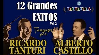 RICARDO TANTURI - ALBERTO CASTILLO - 12 GRANDES EXITOS - VOL 2 - 1941/1943 por Cantando Tangos
