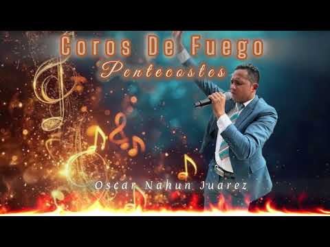 Coros Pentecostales Nuevos #2025 🔥🔥 - Oscar Nahun Juarez