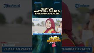 Download lagu Kematian Wartawan Online di Banjarbaru Kalsel mp3