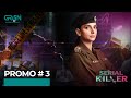 Serial Killer Promo 03 | Saba Qamar l Faiza Gillani | 01 Jan 2024 Only On Green TV