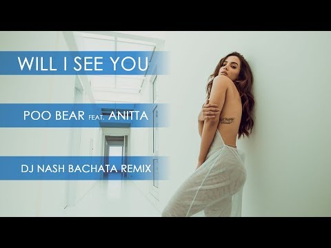 Poo Bear feat. Anitta - Will I See You [Dj NaSh Bachata Remix]