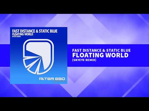 Fast Distance & Static Blue - Floating World (Skyeye Remix) [Trance]